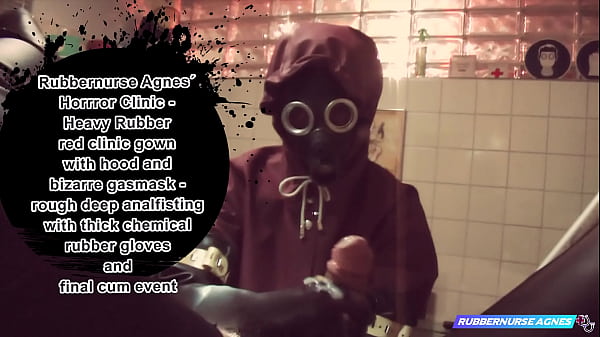 Rubbernurse Agnes – Heavy Rubber red clinic gown with hood and bizarre gasmask – rough elbowdeep analfisting with thick chemical rubber gloves and final cum event