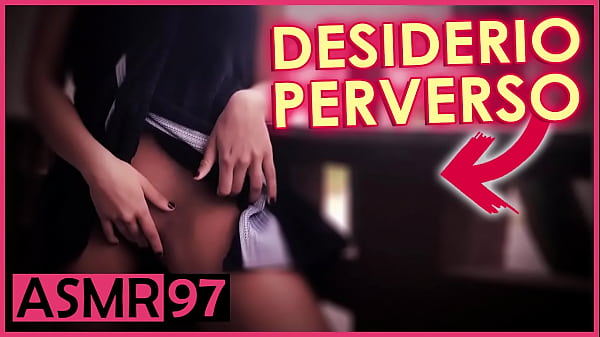 Desiderio Perverso – Italiana Dialoghi ASMR