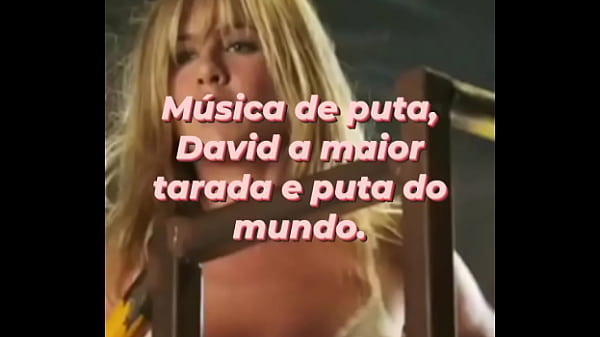 David a mais tarada de todas.