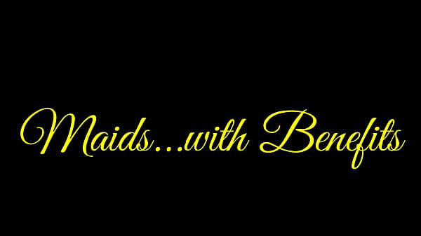 Maids with Benefits