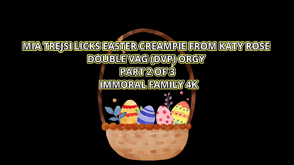 Easter Cunt-Pounding Orgy With Katy Rose And Mia Trejsi’s Pussies!