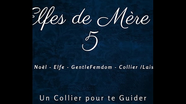 Les Elfes de Mère Noël 5 – French dirty talk femdom leash