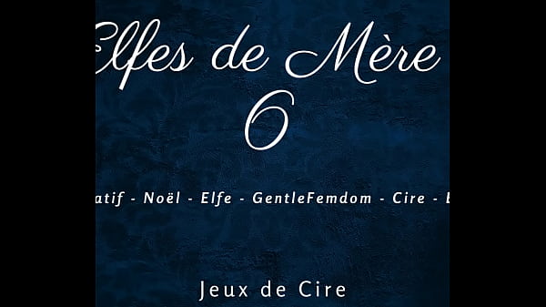 Les Elfes de Mère Noël 6 – French dirty talk femdom wax