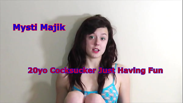 Mysti Majik 20yo Cocksucker Just Having Fun 1st Camera